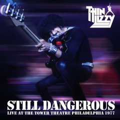 Thin Lizzy: Still Dangerous - Live At The Tower Theatre 1977